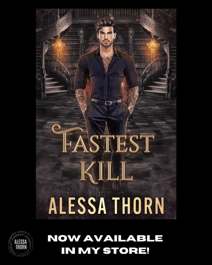 Cover of the book 'Fastest Kill' by Alessa Thorn, featuring a man in a dark outfit standing in a dimly lit, elegant library with a staircase in the background. Text overlay reads 'NOW AVAILABLE IN MY STORE!'